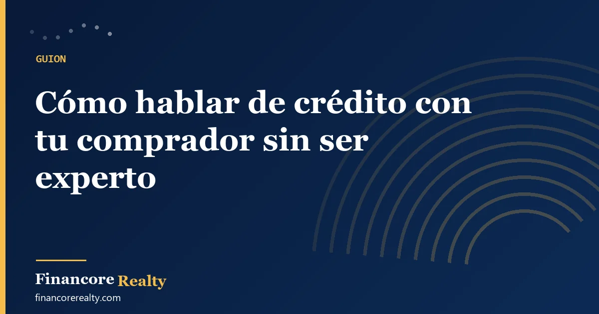 Cómo hablar de crédito con tu comprador sin ser experto