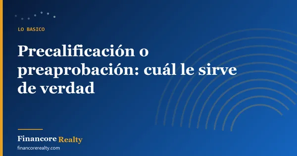 Precalificación o preaprobación: cuál le sirve de verdad