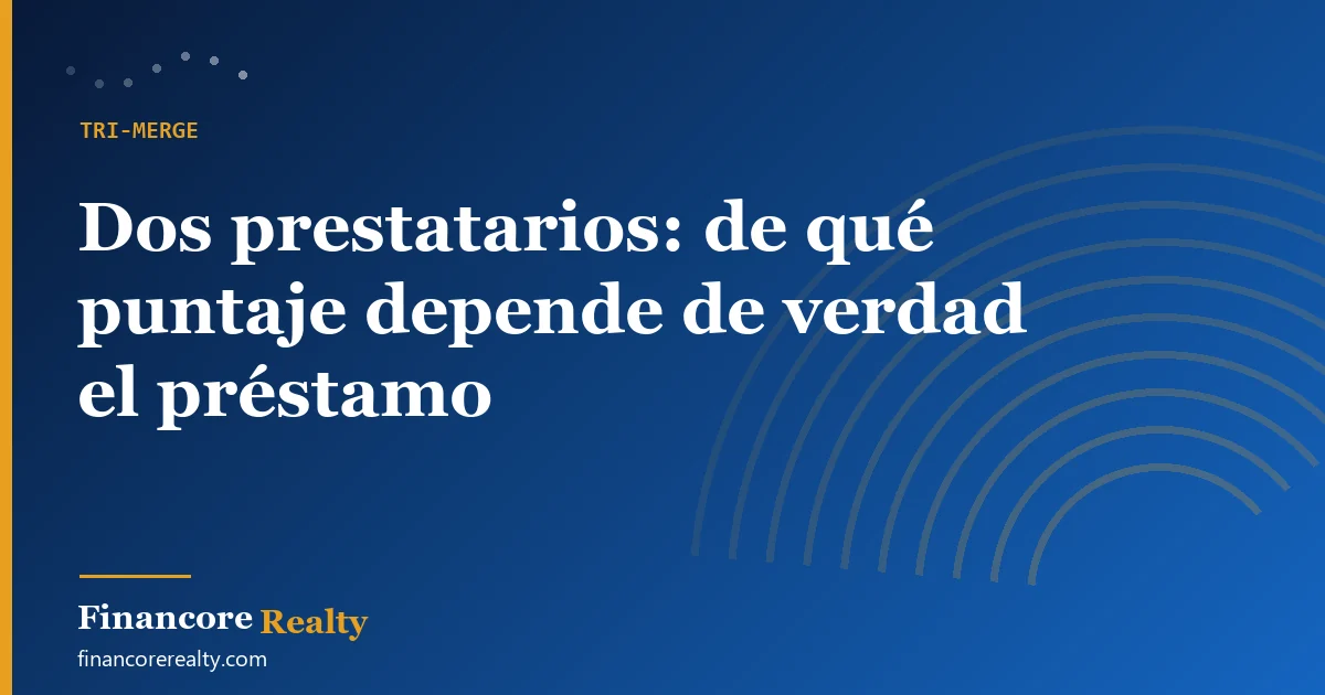 Dos prestatarios: de qué puntaje depende de verdad el préstamo